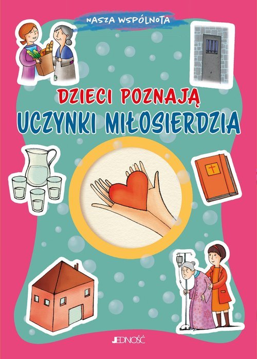 Dzieci poznają uczynki miłosierdzia. - okładka książki