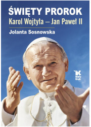 Święty Prorok Karol Wojtyła - Jan - okładka książki