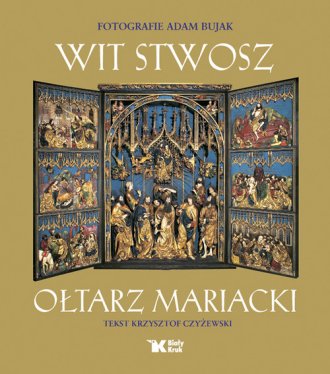 Wit Stwosz. Ołtarz Mariacki (wersja - okładka książki