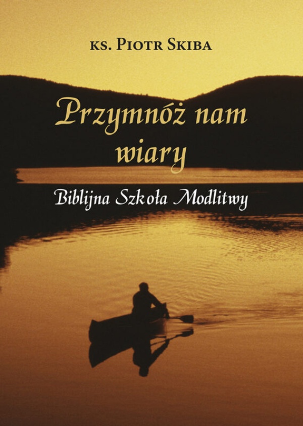 Przymnóż nam wiary. Biblijna Szkoła - okładka książki