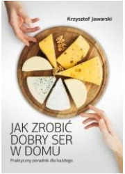 Jak zrobić dobry ser w domu - okładka książki