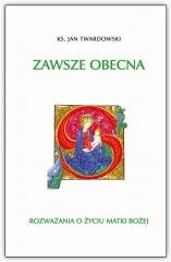 Zawsze obecna. Rozważania o życiu - okładka książki