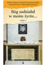 Bóg zadziałał w moim życiu.. cz. - okładka książki