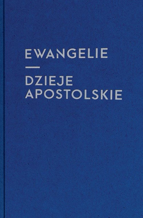 Ewangelie i Dzieje Apostolskie - okładka książki