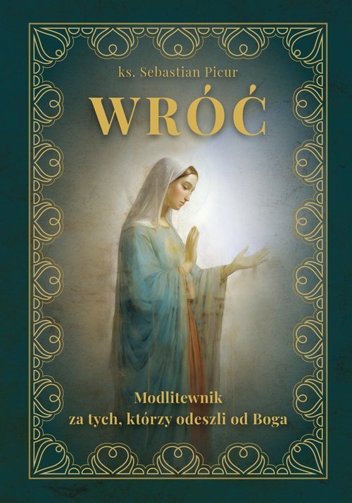 Wróć, Modlitewnik za tych, którzy - okładka książki