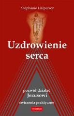 Uzdrowienie serca. Pozwól działać - okładka książki