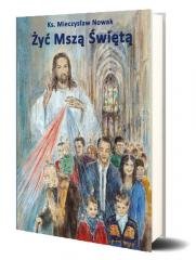 Żyć Mszą Świętą - okładka książki