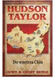 Hudson Taylor - do wnętrza Chin - okładka książki