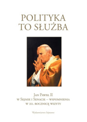 Polityka to służba. Jan Paweł II - okładka książki