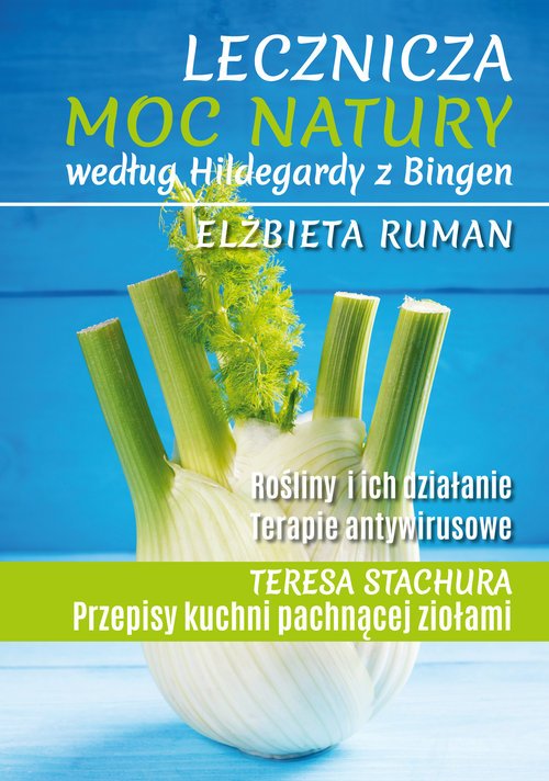 Lecznicza moc natury według Hildegardy - okładka książki