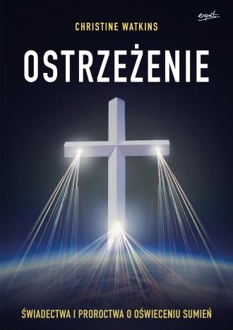 Ostrzeżenie. Świadectwa i proroctwa - okładka książki