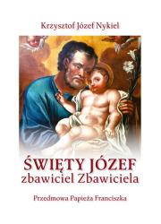 Święty Józef: zbawiciel Zbawiciela - okładka książki