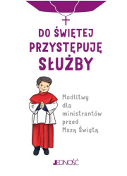 Do świętej przystępuję służby. - okładka książki