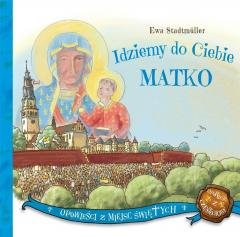 Idziemy do Ciebie Matko - okładka książki