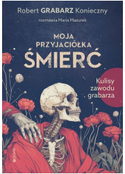 Moja przyjaciółka śmierć Kulisy - okładka książki