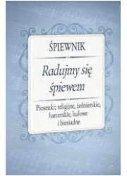 Śpiewnik - Radujmy się śpiewem - okładka książki