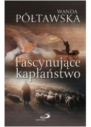 Fascynujące kapłaństwo - okładka książki