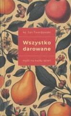 Wszystko darowane. Myśli na każdy - okładka książki