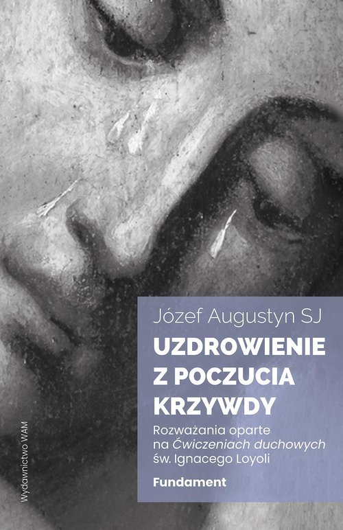 Uzdrowienie z poczucia krzywdy. - okładka książki