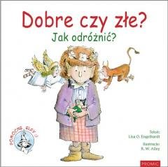 Dobre czy złe? Jak odróżnić? - okładka książki