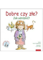 Dobre czy złe? Jak odróżnić? - okładka książki