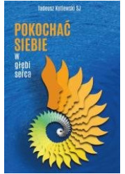 Pokochać siebie w głębi serca - okładka książki