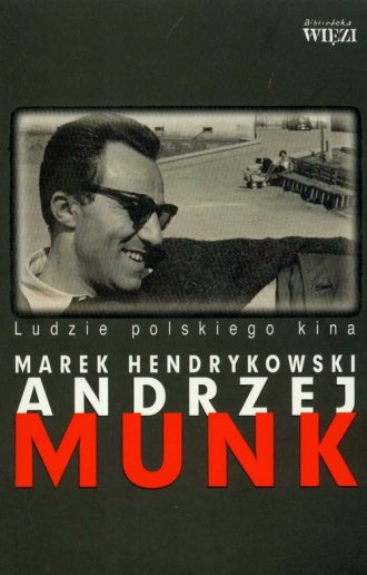 Andrzej Munk. Seria: Ludzie polskiego - okładka książki