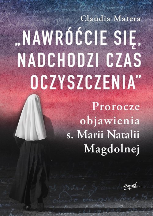 Nawróćcie się nadchodzi czas oczyszczenia. - okładka książki