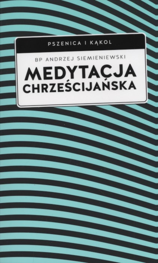 Medytacja chrześcijańska. Seria: - okładka książki