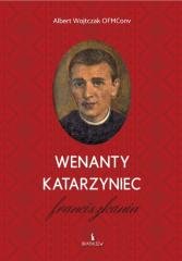 Wenanty Katarzyniec. Franciszkanin - okładka książki