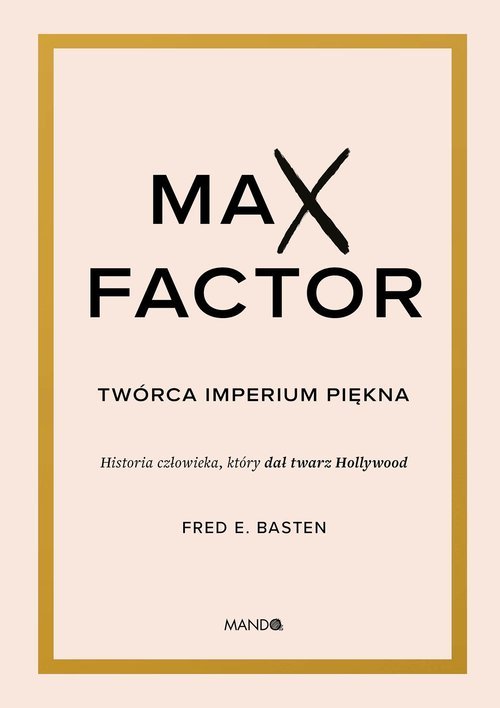 Max Factor Twórca imperium piękna - okładka książki