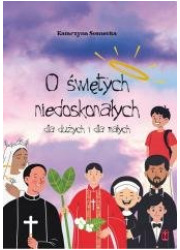 O świętych niedoskonałych dla dużych - okładka książki