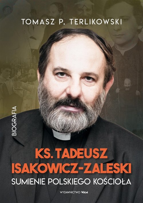 Tadeusz Isakowicz-Zaleski. Biografia. - okładka książki