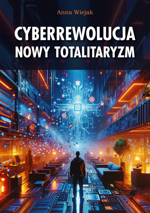 Cyberrewolucja. Nowy totalitaryzm - okładka książki