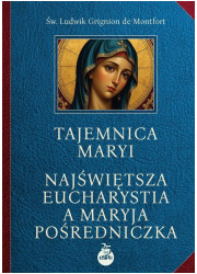 Tajemnica Maryi. Najświętsza? Eucharystia - okładka książki