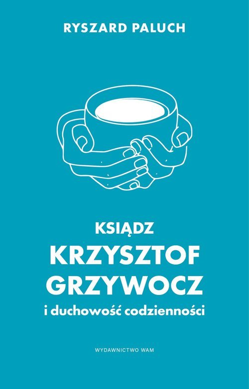 Ksiądz Krzysztof Grzywocz i duchowość - okładka książki