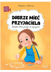 Dobrze mieć przyjaciela. Seria: - okładka książki