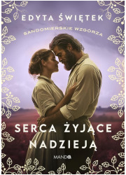 Serca żyjące nadzieją. Sandomierskie - okładka książki