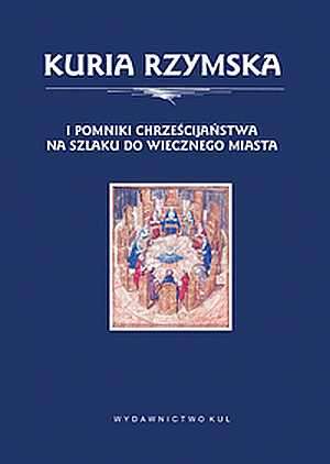 Kuria Rzymska i pomniki chrześcijaństwa - okładka książki
