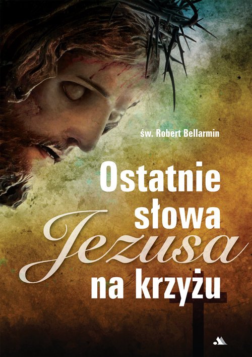 Ostatnie słowa Jezusa na krzyżu - okładka książki