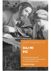 Daj mi pić Tydzień drugi. Rozważania - okładka książki
