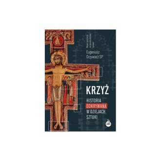 Krzyż. Historia odkrywana w dziejach - okładka książki