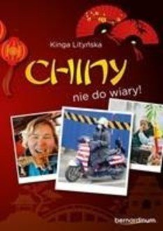 Chiny - nie do wiary!  (dodruk - okładka książki