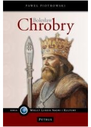 Bolesław Chrobry. Wielki Władca - okładka książki