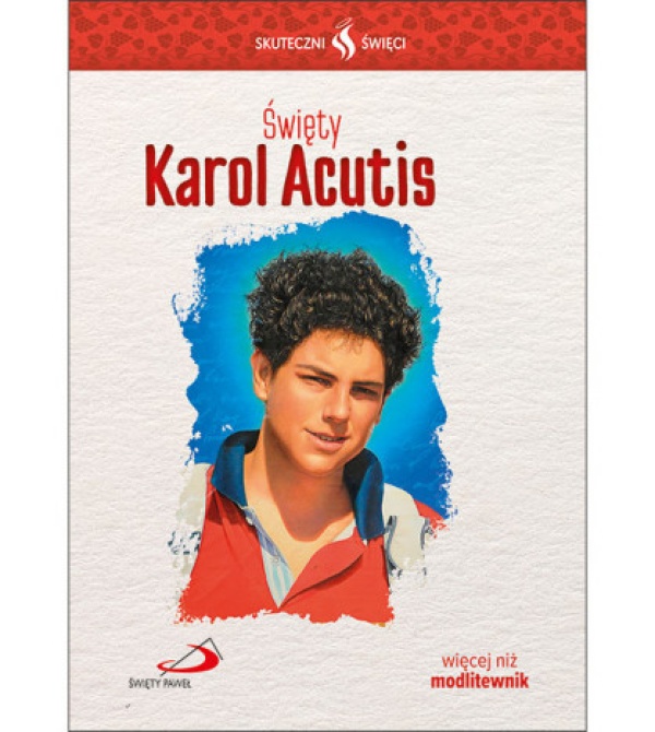 Święty Karol Acutis. Skuteczni - okładka książki
