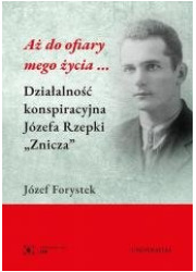 Aż do ofiary mego życia. Działalność - okładka książki