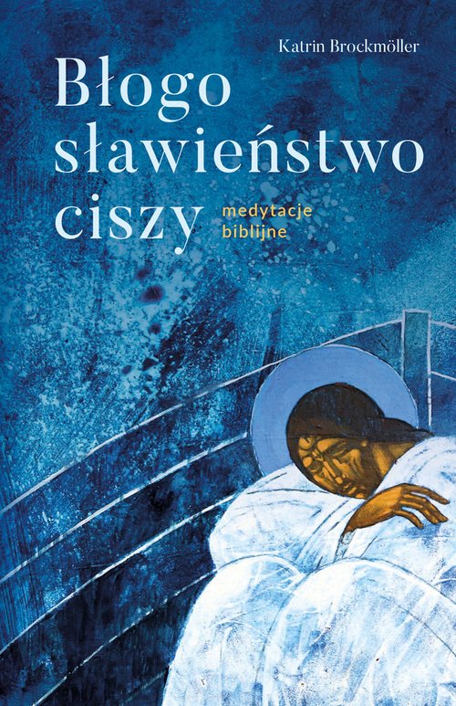 Błogosławieństwo ciszy Medytacje - okładka książki