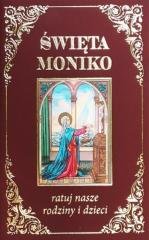 Święta Moniko, ratuj nasze rodziny - okładka książki