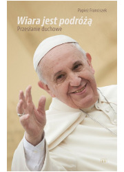 Wiara jest podróżą. Papież Franciszek - okładka książki