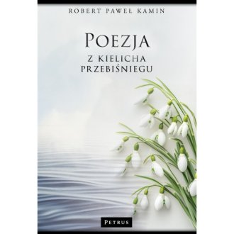 Poezja z kielicha przebiśniegu - okładka książki